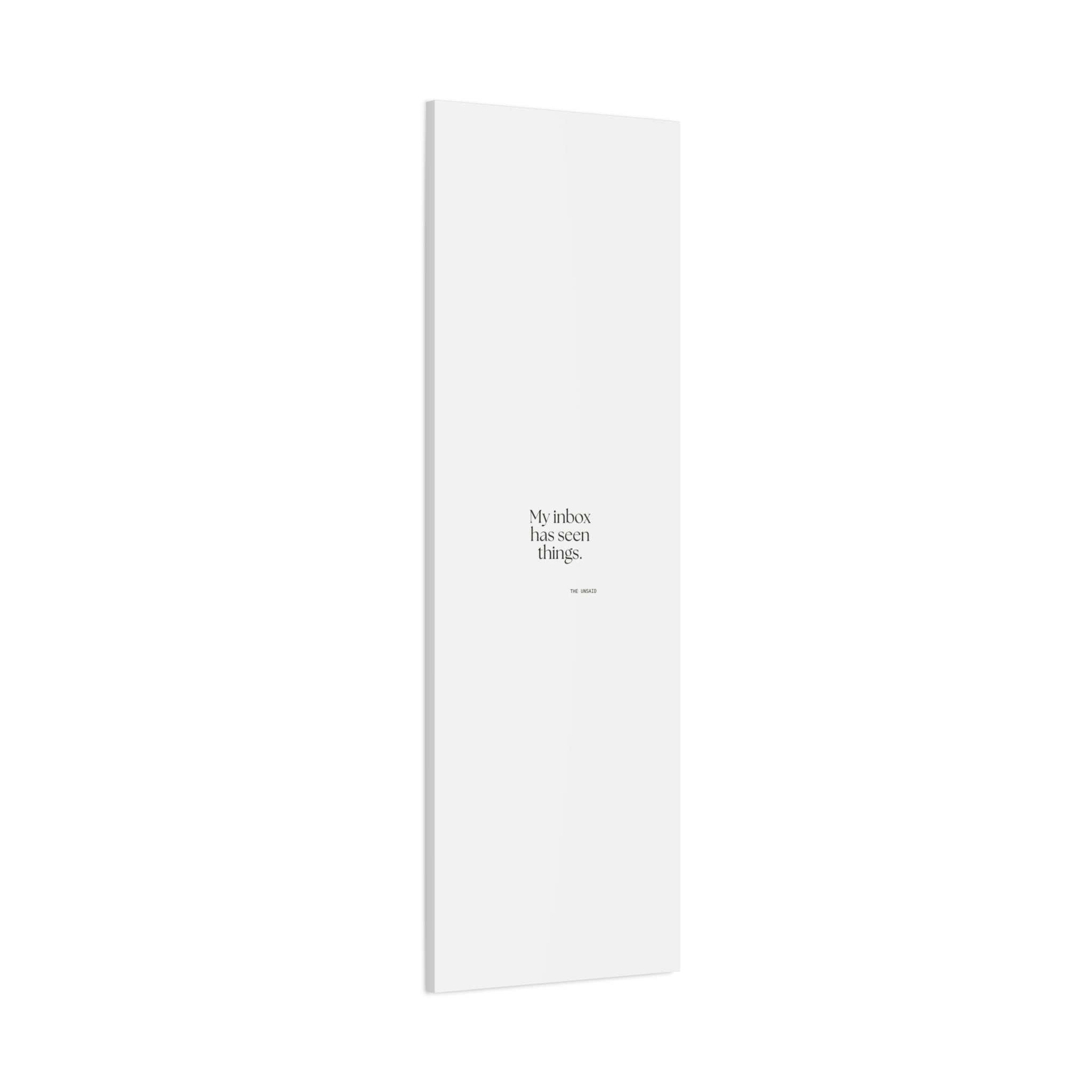 My inbox has seen things - Canvas Print - For Tired Days