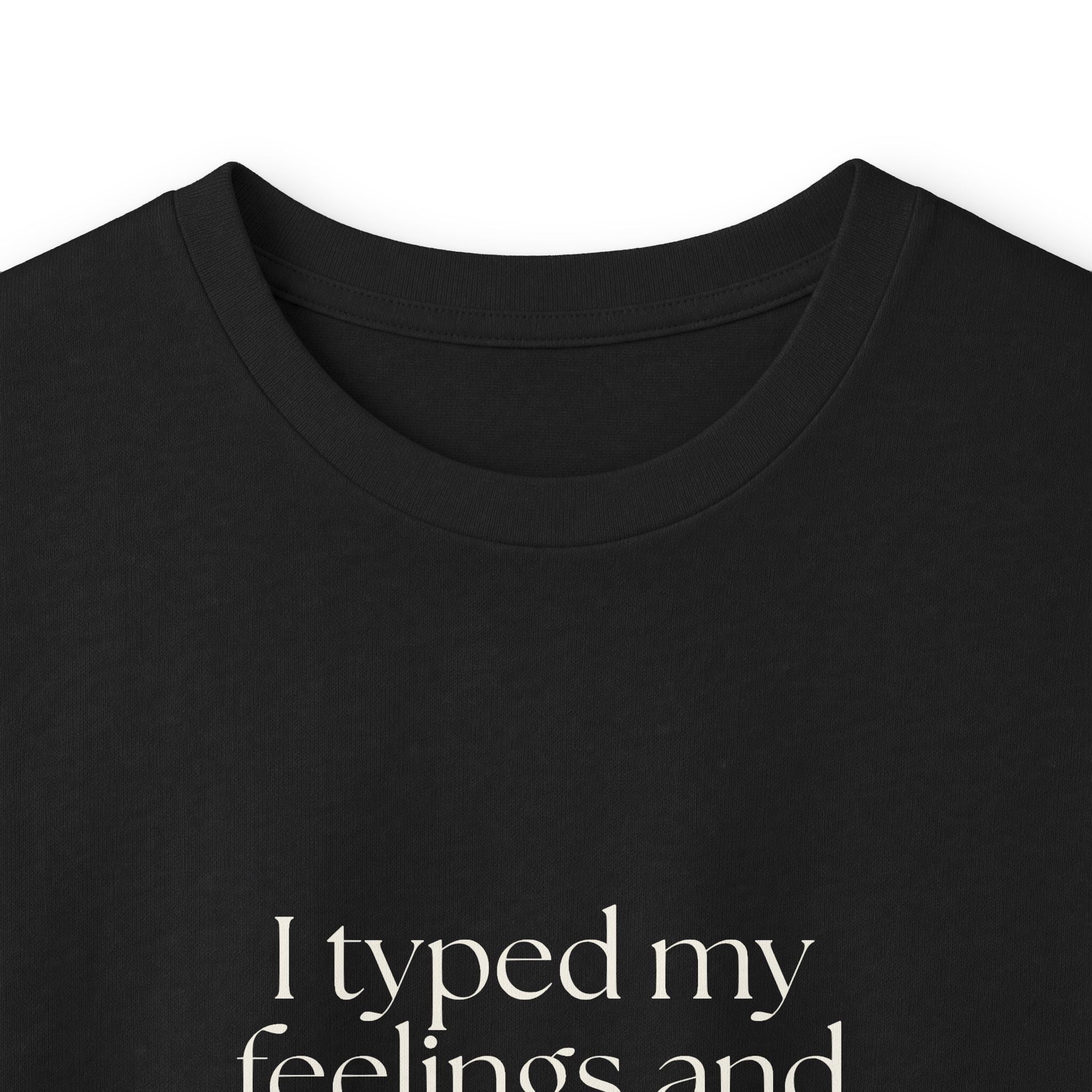 I typed my feelings and deleted the evidence - Long Sleeve Shirt - For Overthinkers