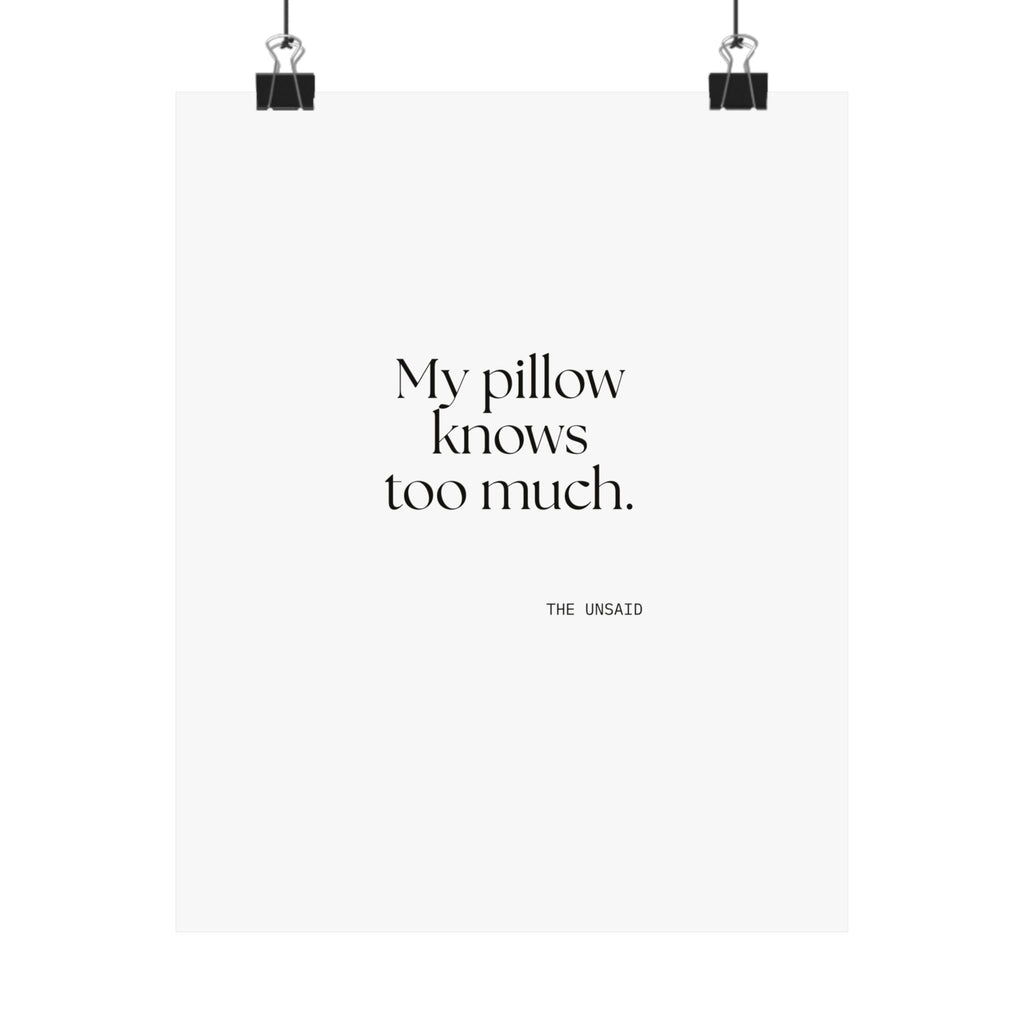 My pillow knows too much - Poster - For Overthinkers