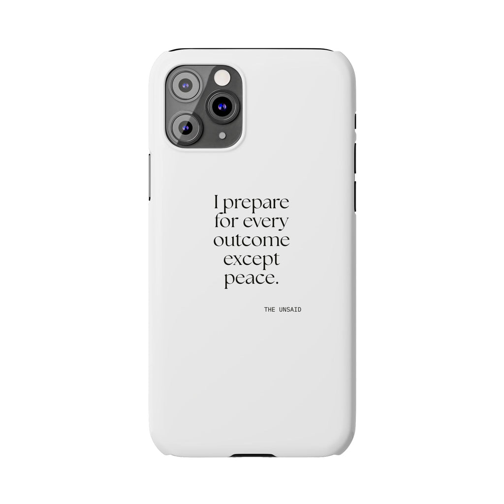 I prepared for every outcome except peace - Phone Case - Dry Humor