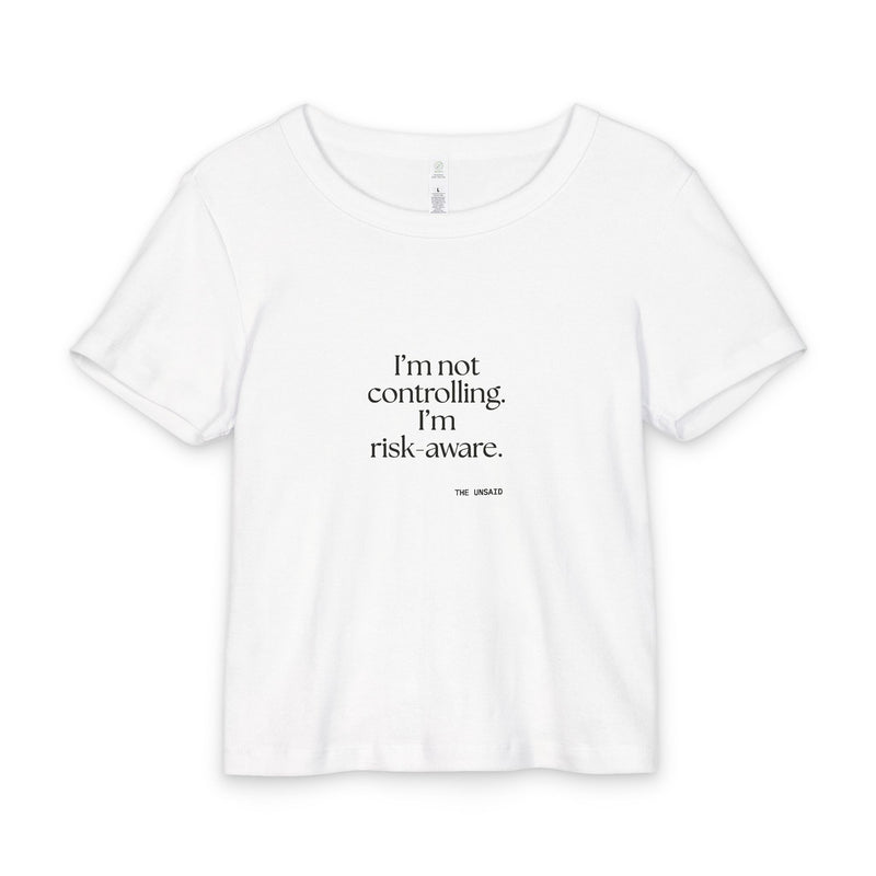Baby Tee — I’m not controlling. I’m risk-aware.