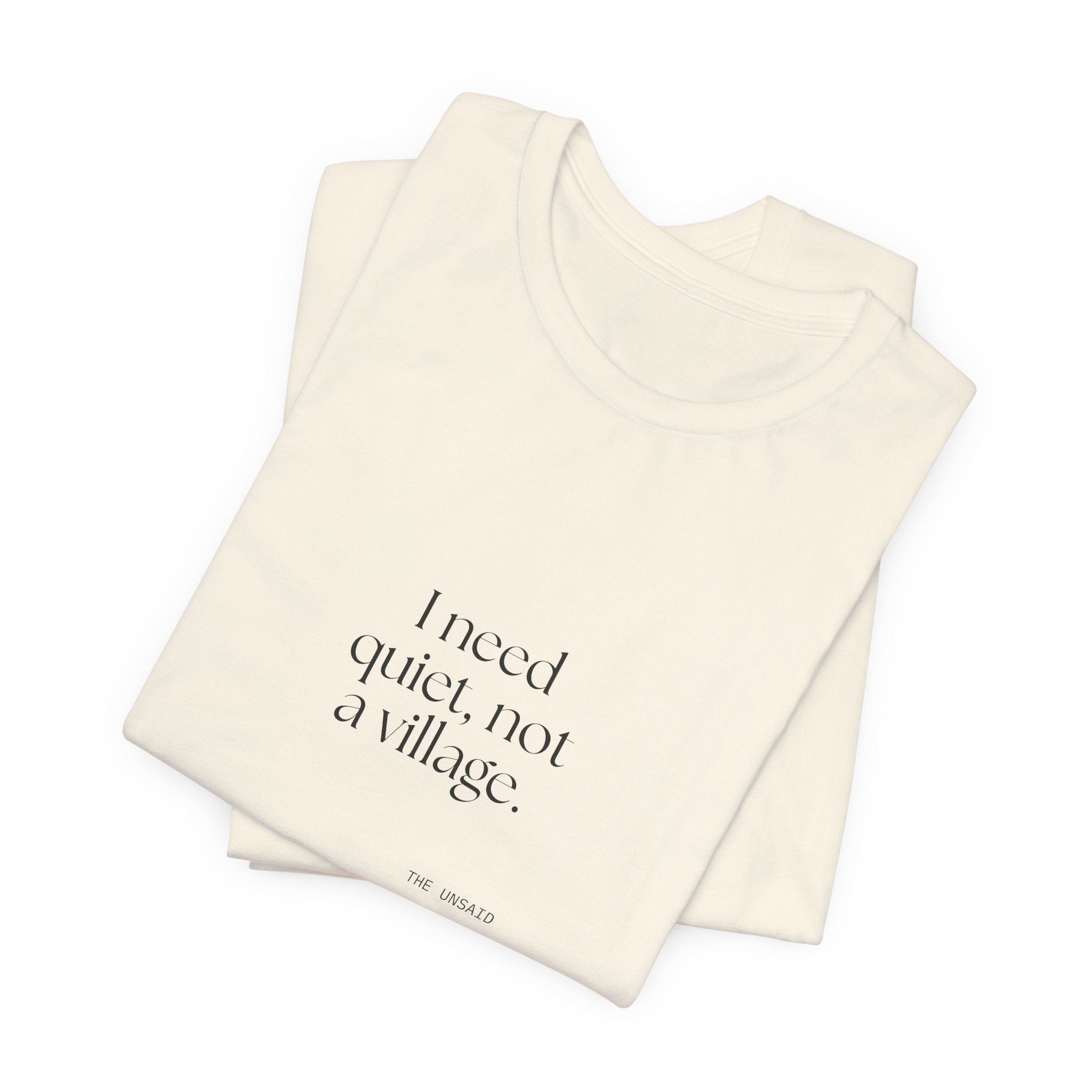 I need quiet, not a village - Shirt - Dry Humor