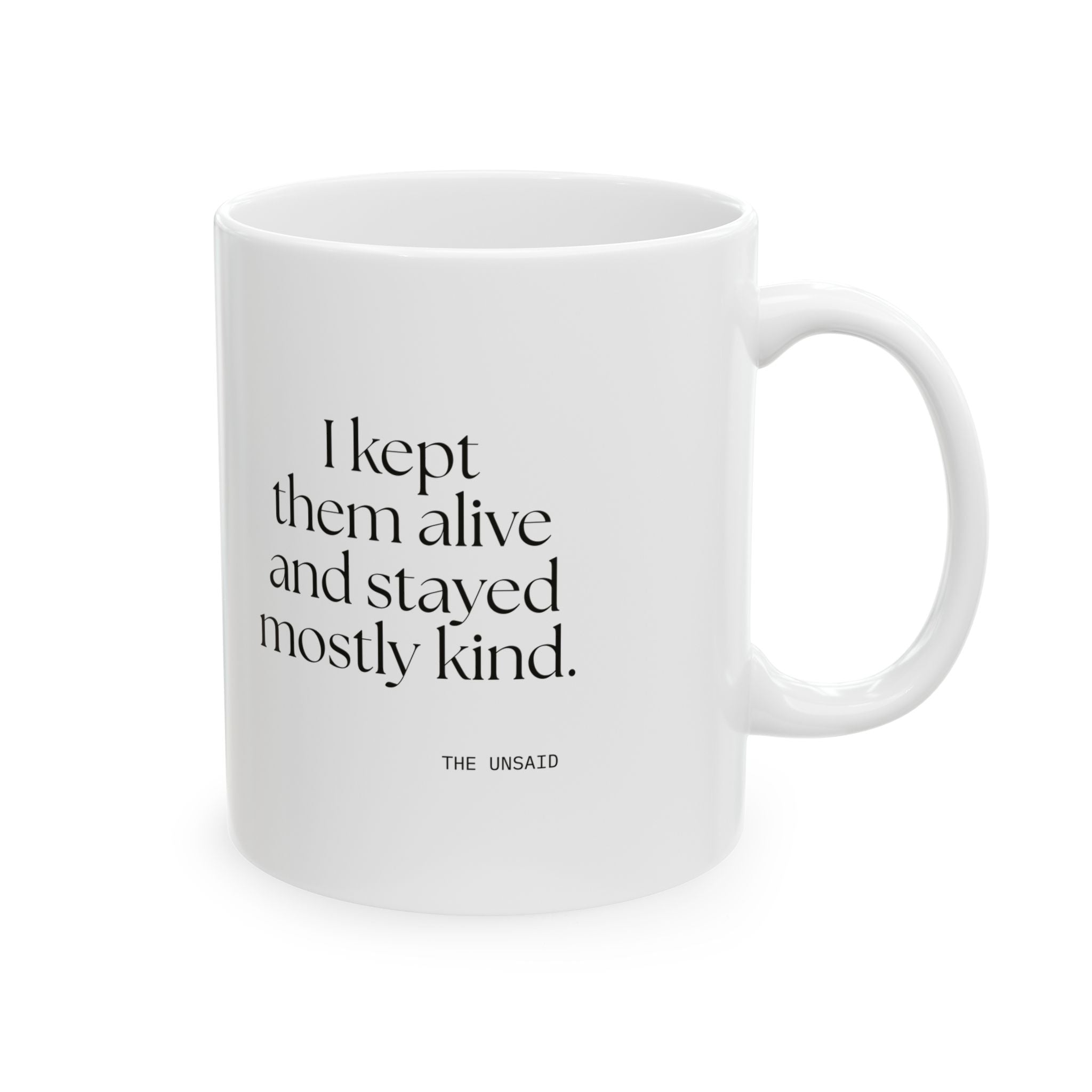 I kept them alive and stayed mostly kind - Coffee Mug - Dry Humor