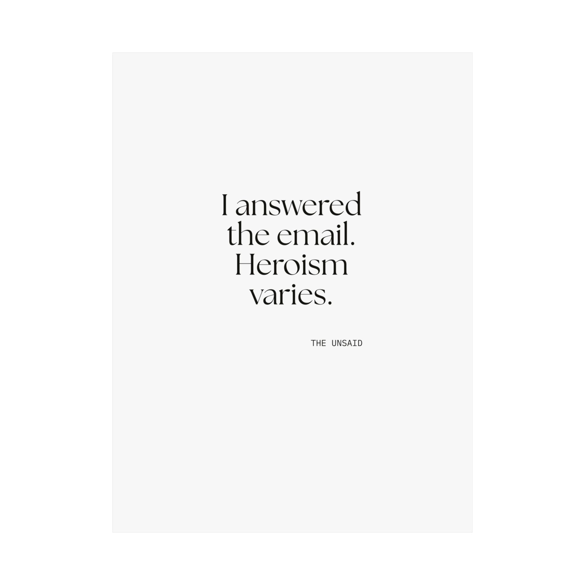 I answered the email. Heroism varies - Poster - Dry Humor