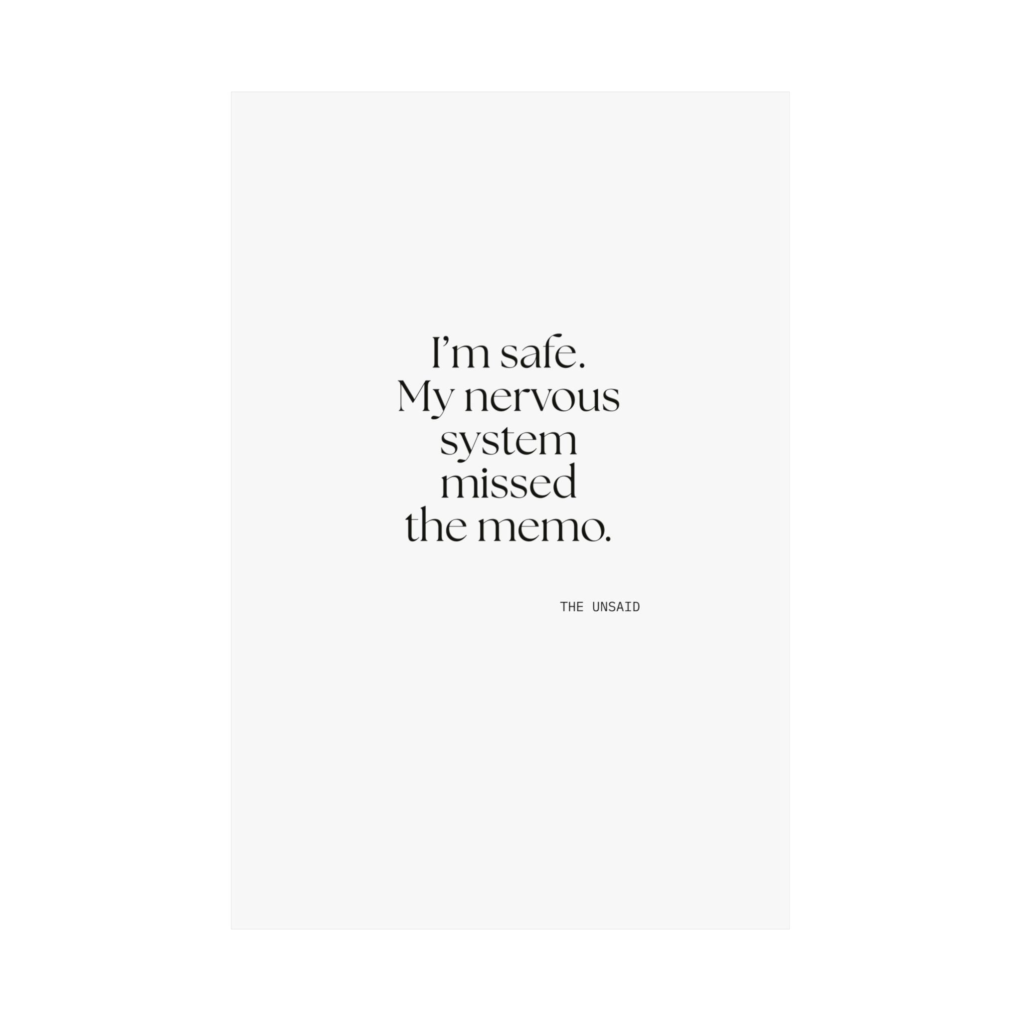 I’m safe. My nervous system missed the memo - Poster - For Quiet Minds