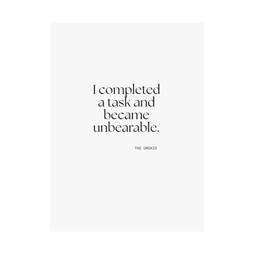I completed a task and became unbearable - Poster - Dry Humor