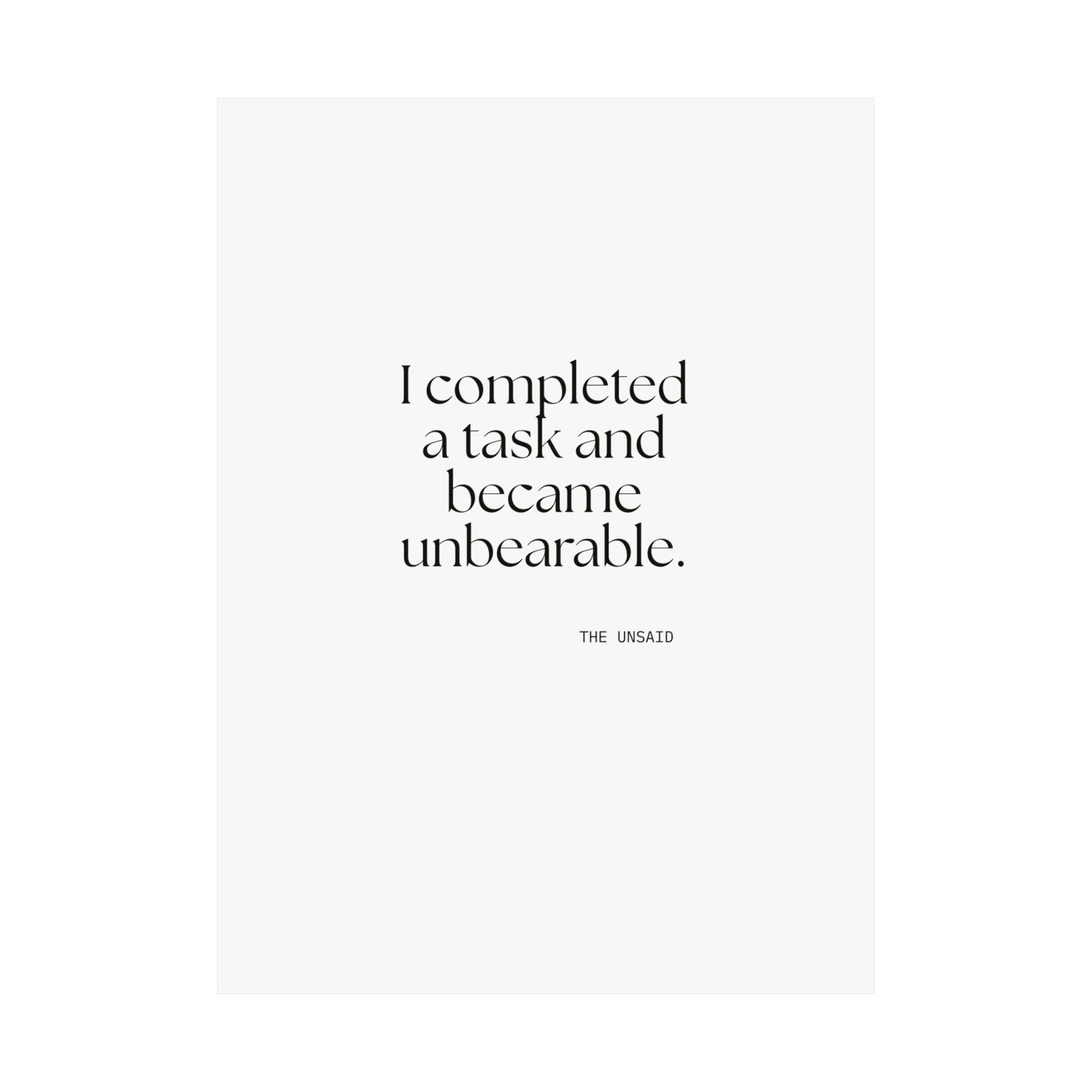 I completed a task and became unbearable - Poster - Dry Humor