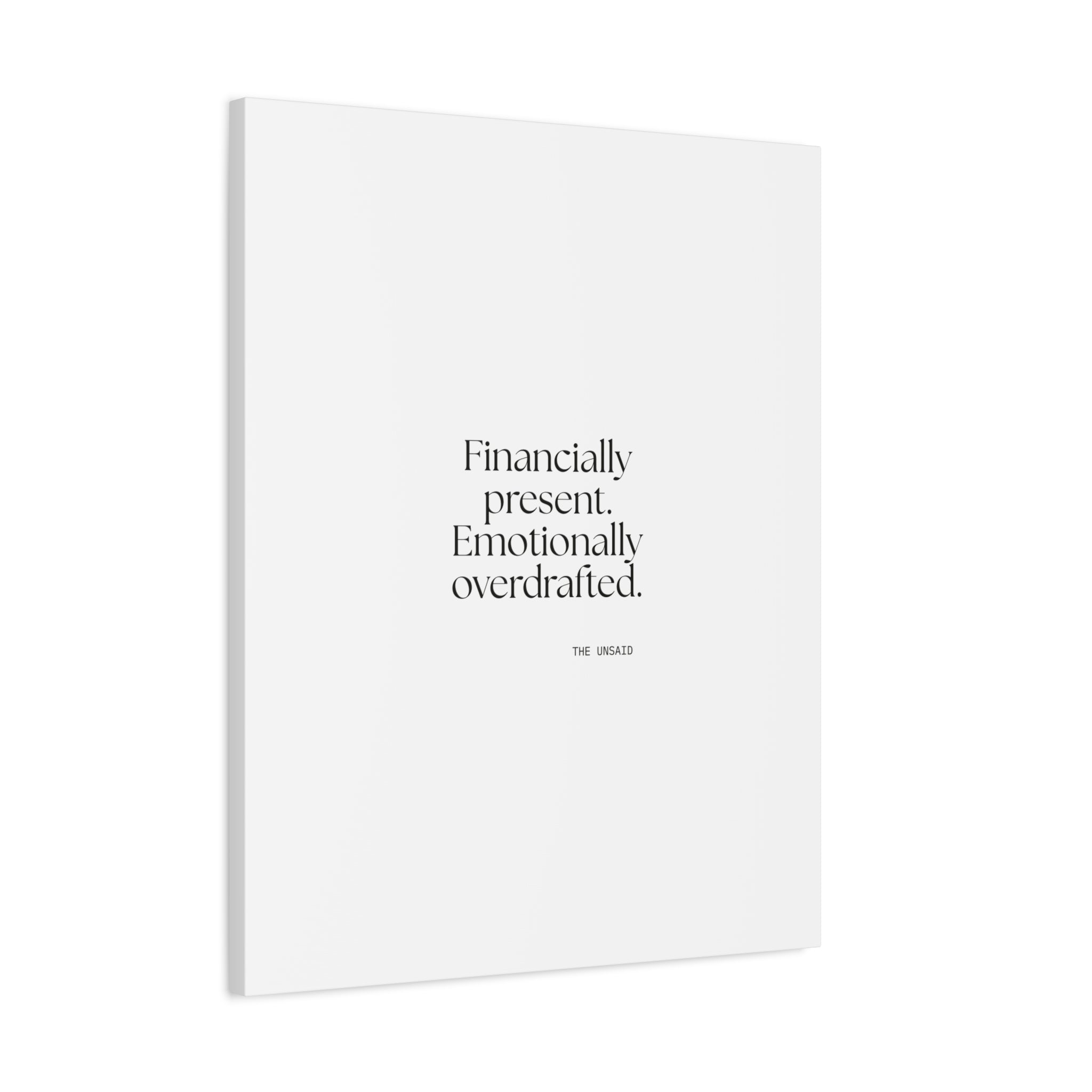 Financially present. Emotionally overdrafted - Canvas Print - Dry Humor