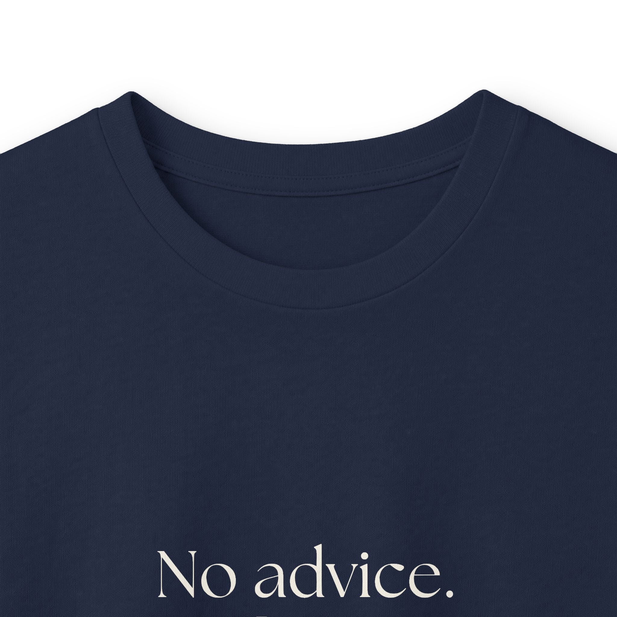 No advice. Just snacks - Long Sleeve Shirt - For Someone Who Stays