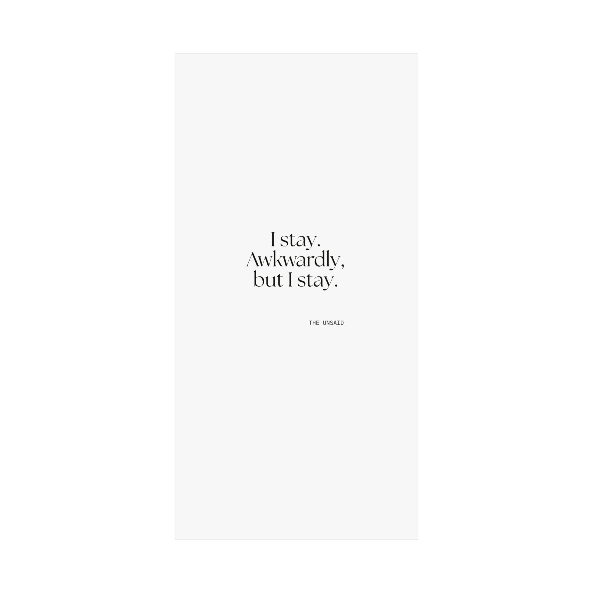 I stay. Awkwardly, but I stay - Poster - For Introverts