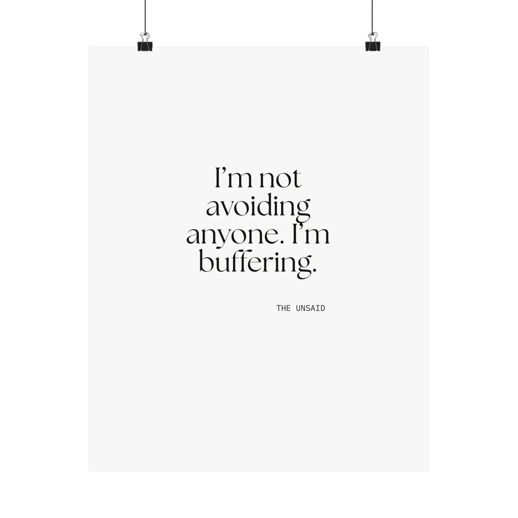 I’m not avoiding anyone. I’m buffering - Poster - For Quiet Minds