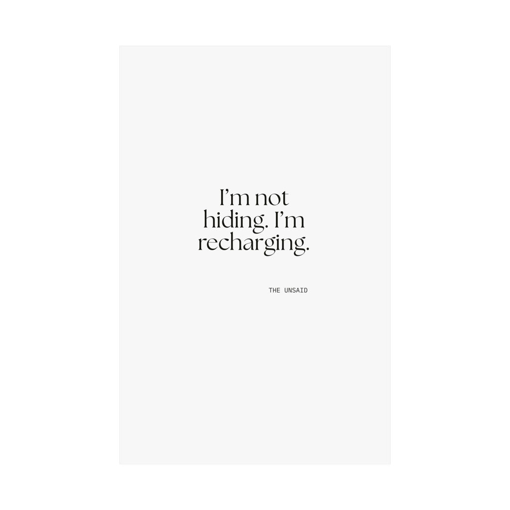 I’m not hiding. I’m recharging - Poster - For Introverts