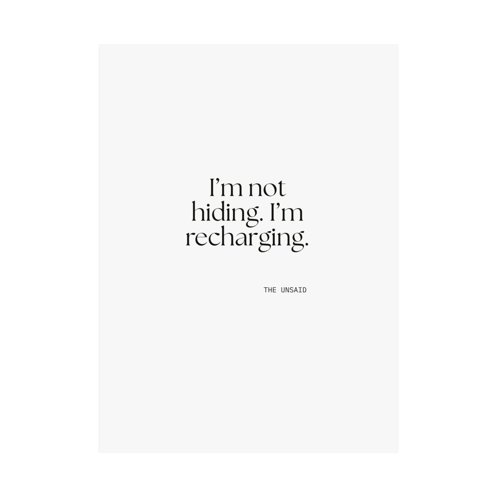 I’m not hiding. I’m recharging - Poster - For Introverts