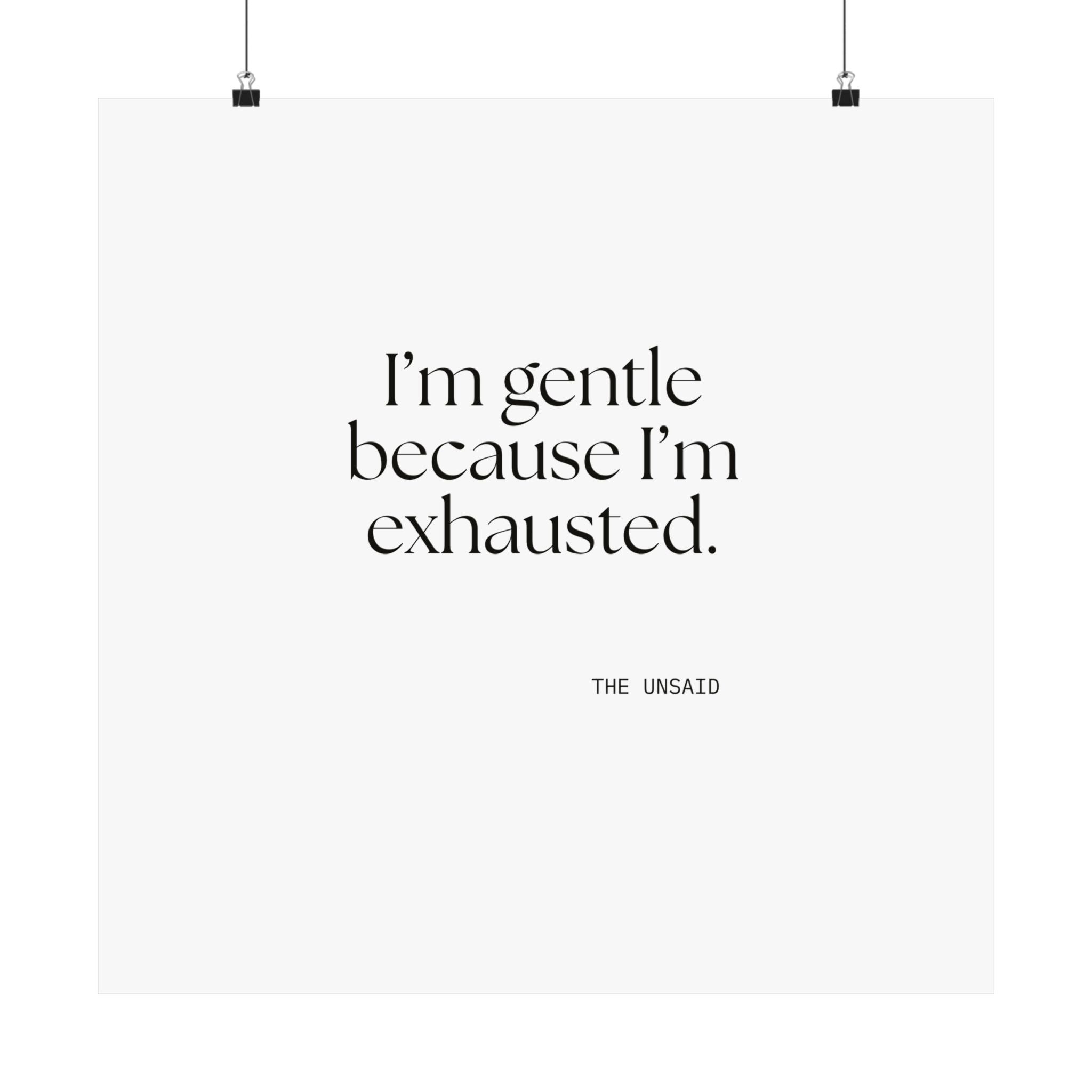 I’m gentle because I’m exhausted - Poster - Dry Humor