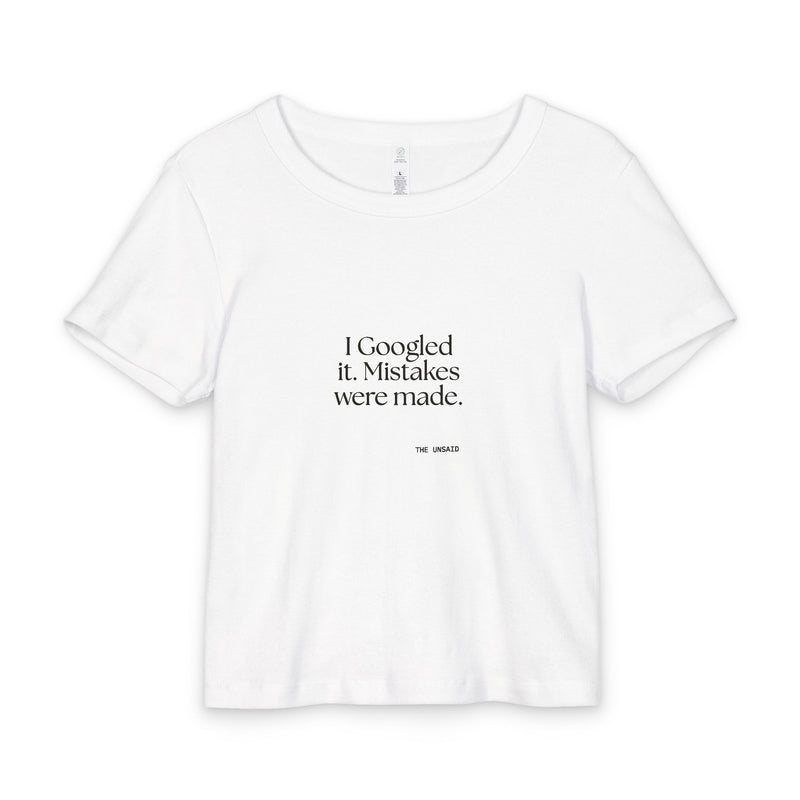 Baby Tee — I Googled it. Mistakes were made.