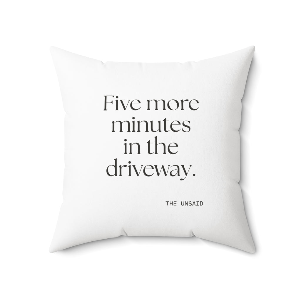 Five more minutes in the driveway - Throw Pillow - For Quiet Minds