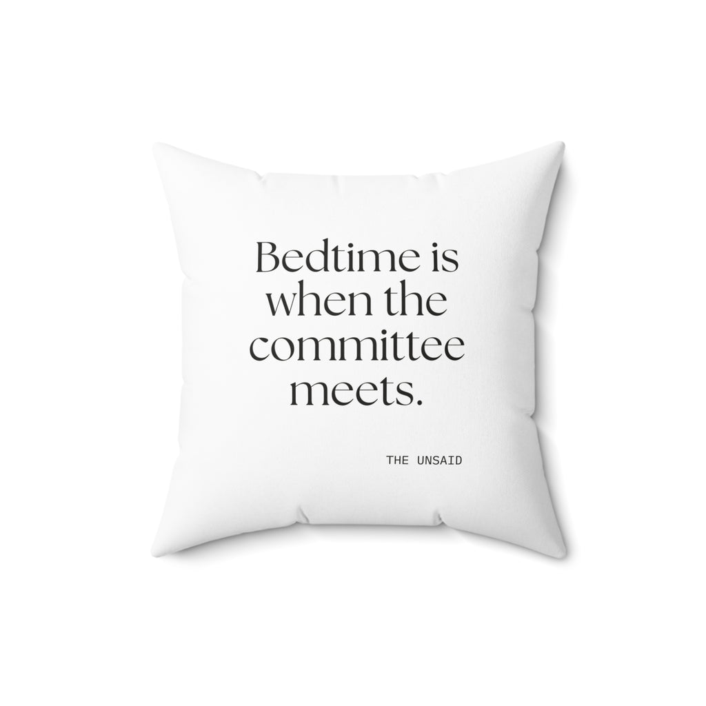 Bedtime is when the committee meets - Throw Pillow - For Overthinkers