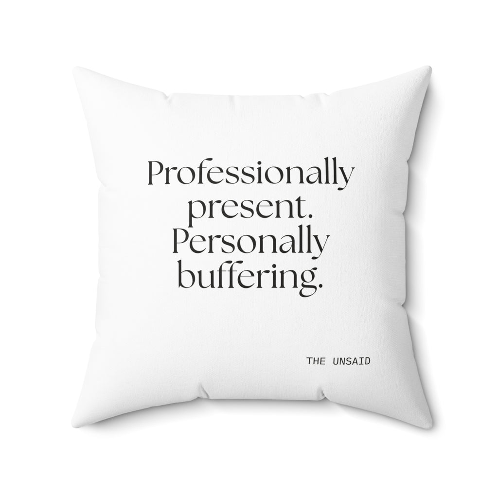 Professionally present. Personally buffering - Throw Pillow - For Tired Days