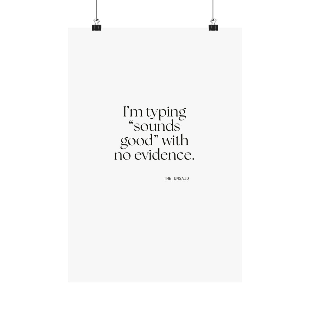 I’m typing “sounds good” with no evidence - Poster - For Tired Days