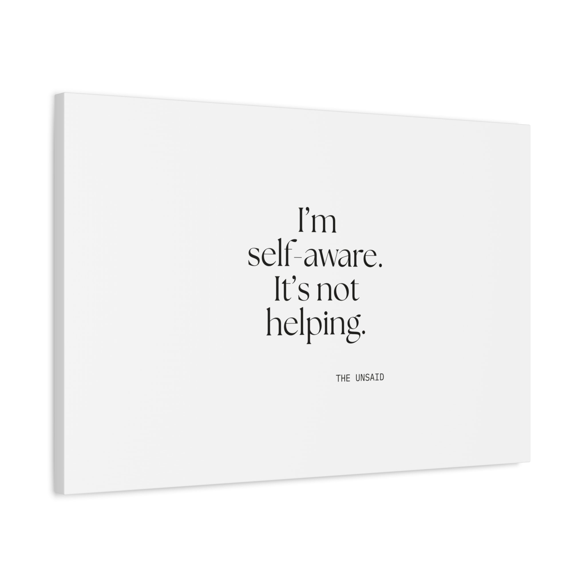 I’m self-aware. It’s not helping - Canvas Print - Dry Humor