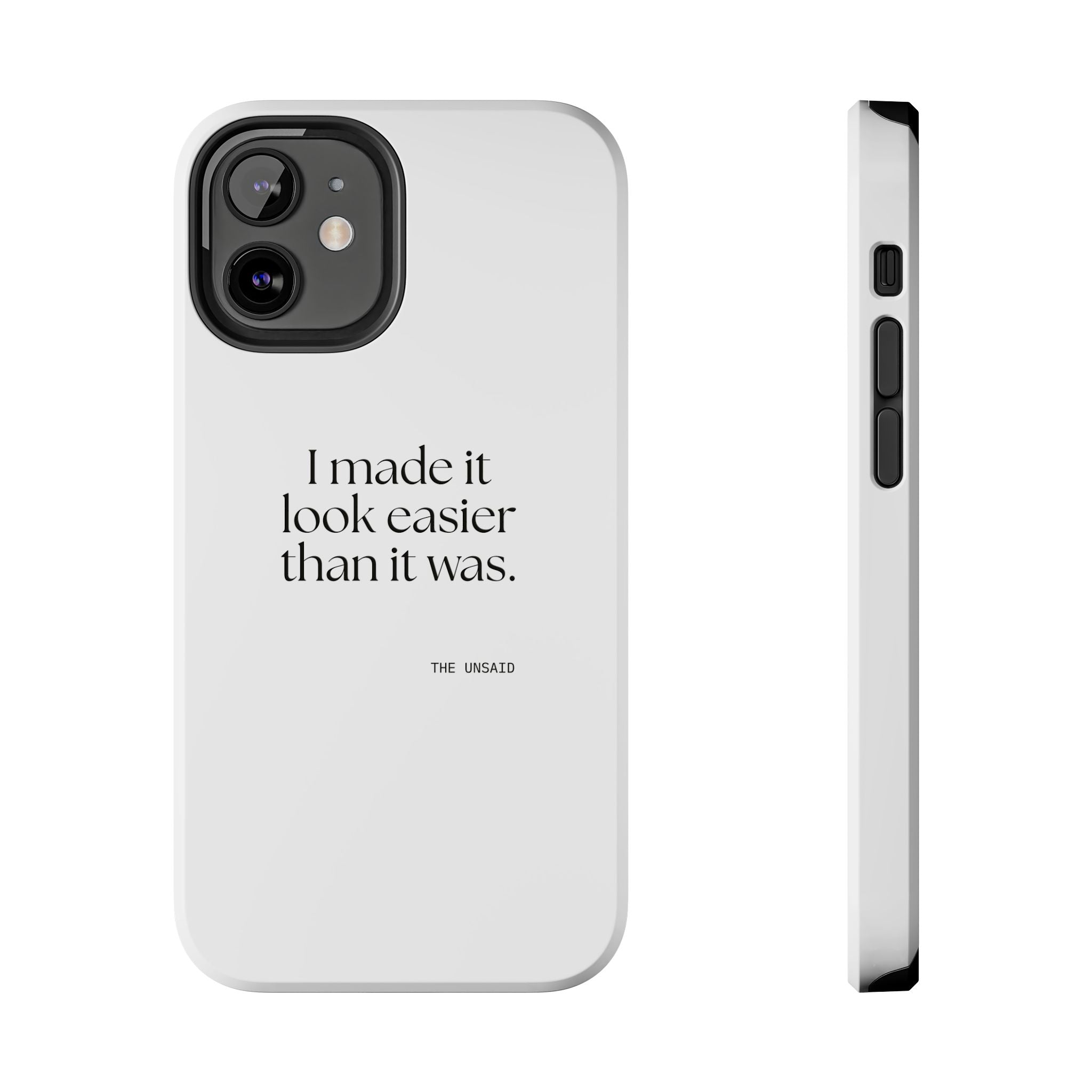I made it look easier than it was - Tough Phone Case - For Tired Days