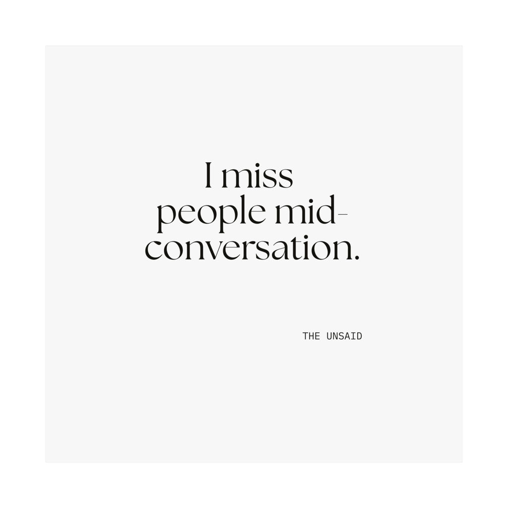 I miss people mid-conversation - Poster - For Introverts