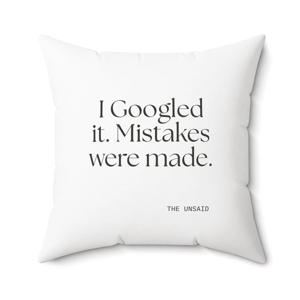 I Googled it. Mistakes were made - Throw Pillow - For Overthinkers