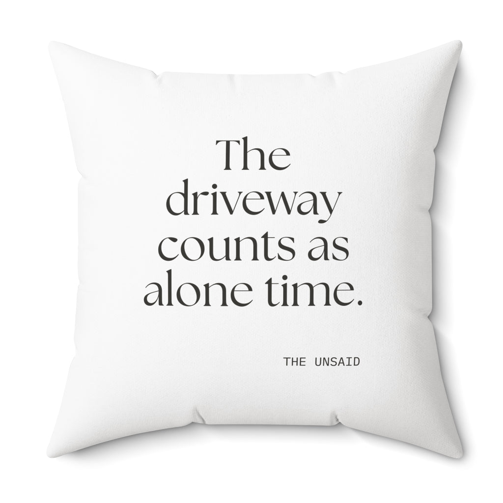The driveway counts as alone time - Throw Pillow - For Quiet Minds