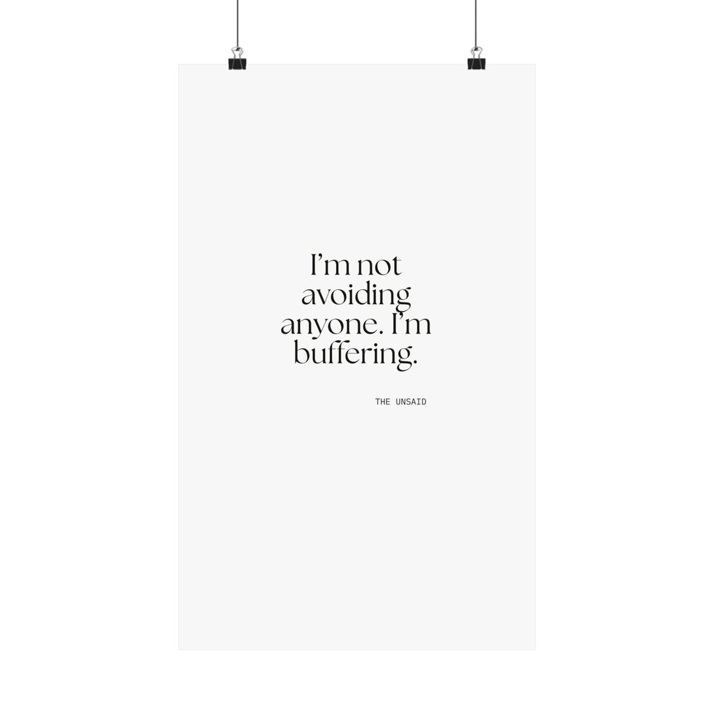 I’m not avoiding anyone. I’m buffering - Poster - For Quiet Minds