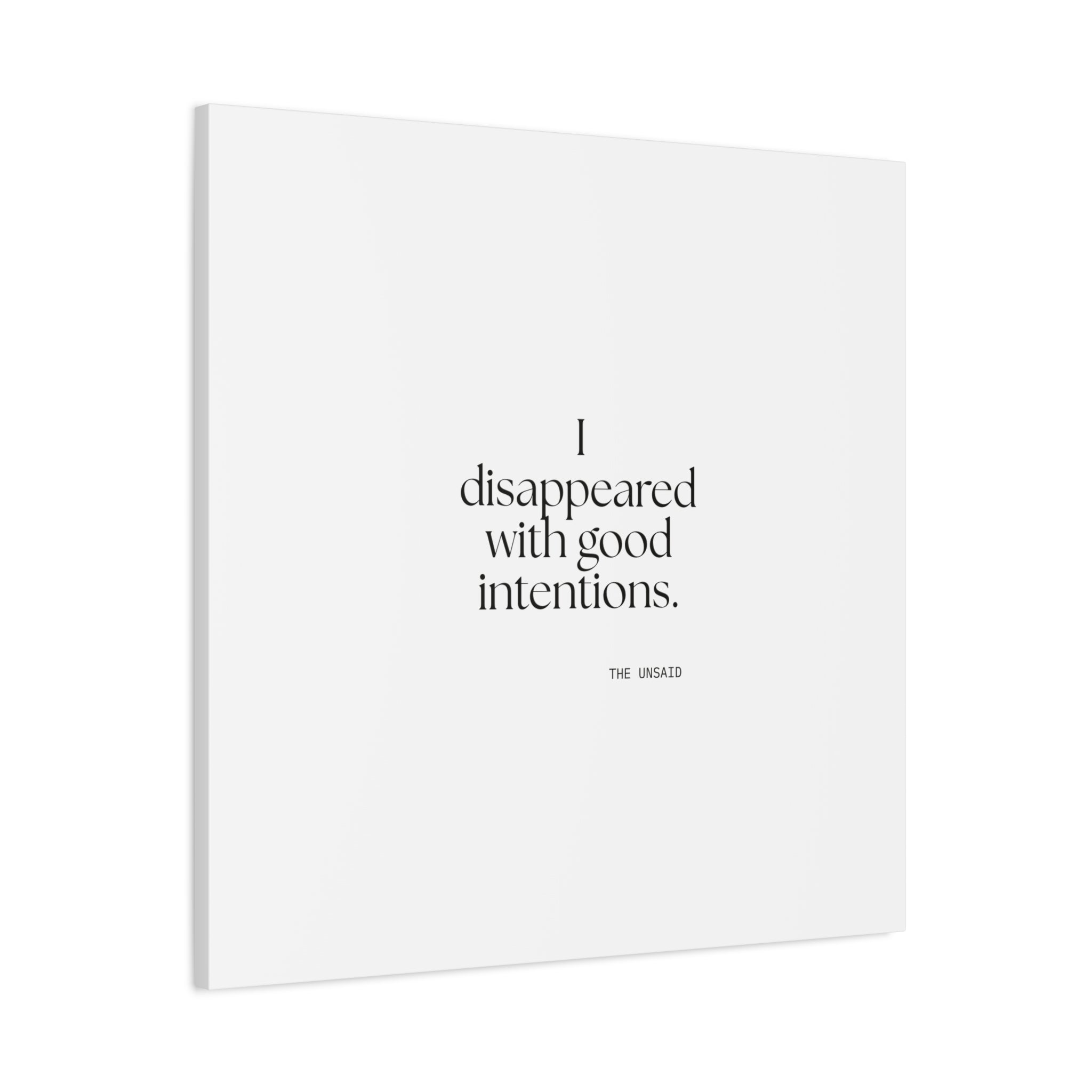 I disappeared with good intentions - Canvas Print - For Introverts