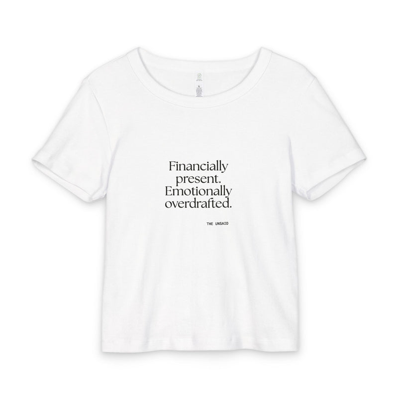 Baby Tee — Financially present. Emotionally overdrafted.