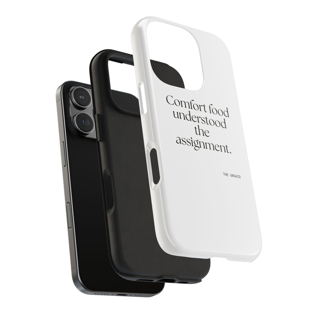 Comfort food understood the assignment - Tough Phone Case - Dry Humor