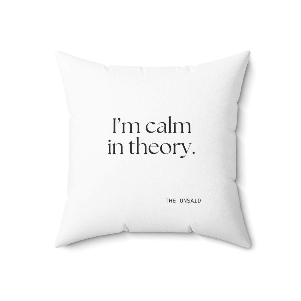 I’m calm in theory - Throw Pillow - For Quiet Minds