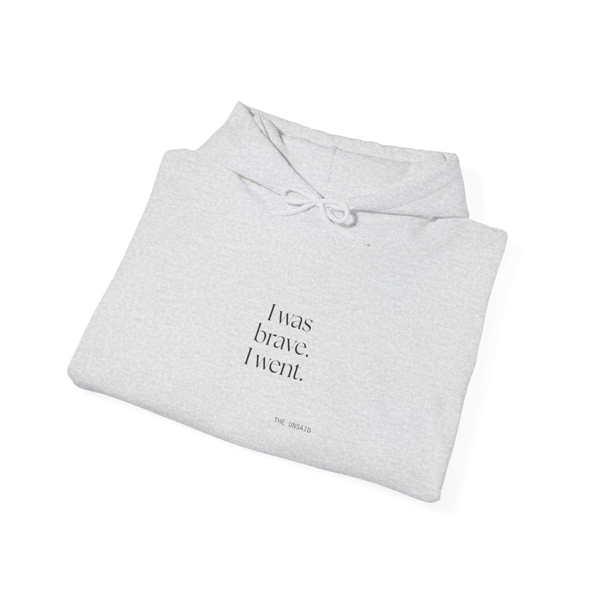I was brave. I went - Hoodie - For Introverts
