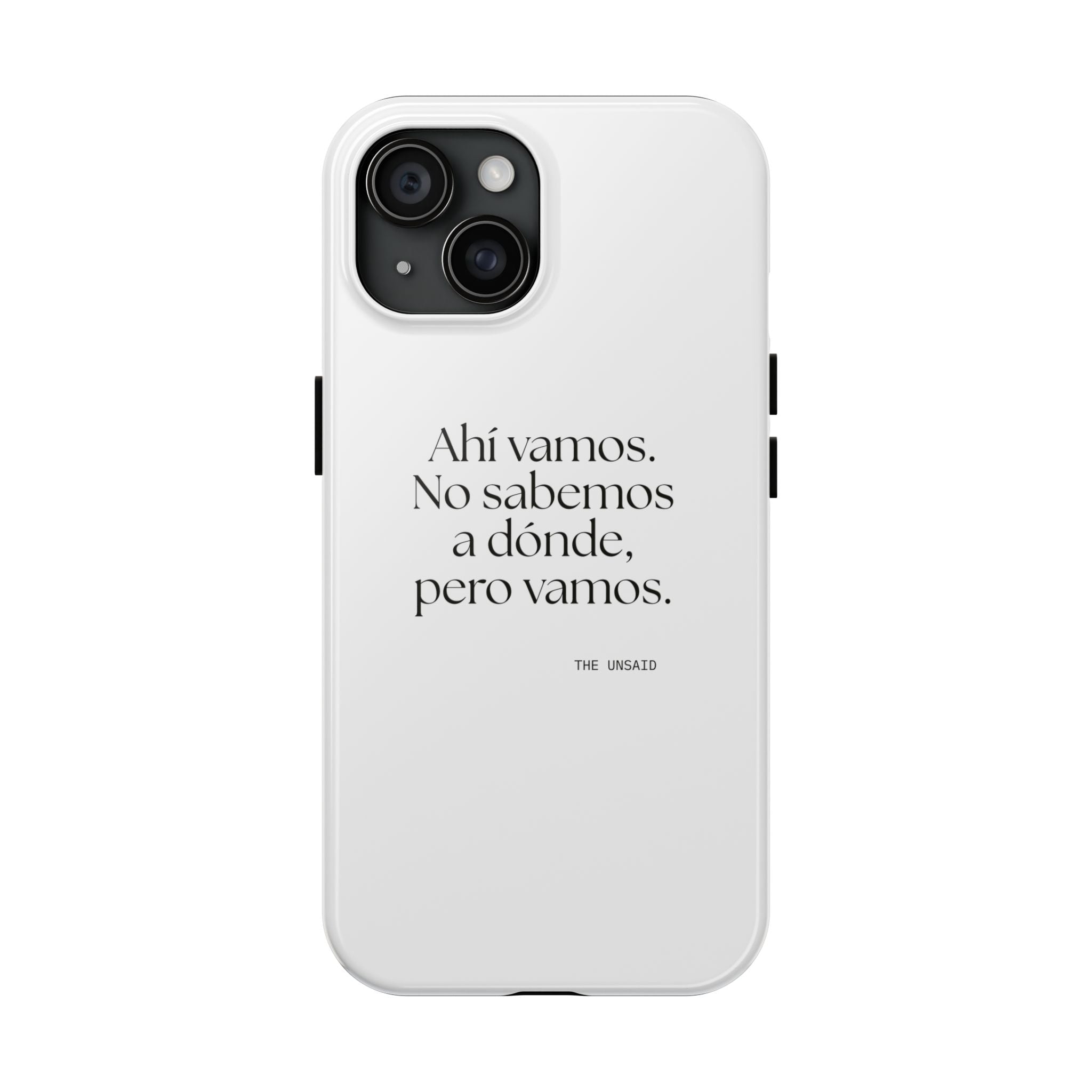 Ahí vamos. No sabemos a dónde, pero vamos - Tough Phone Case - En Español