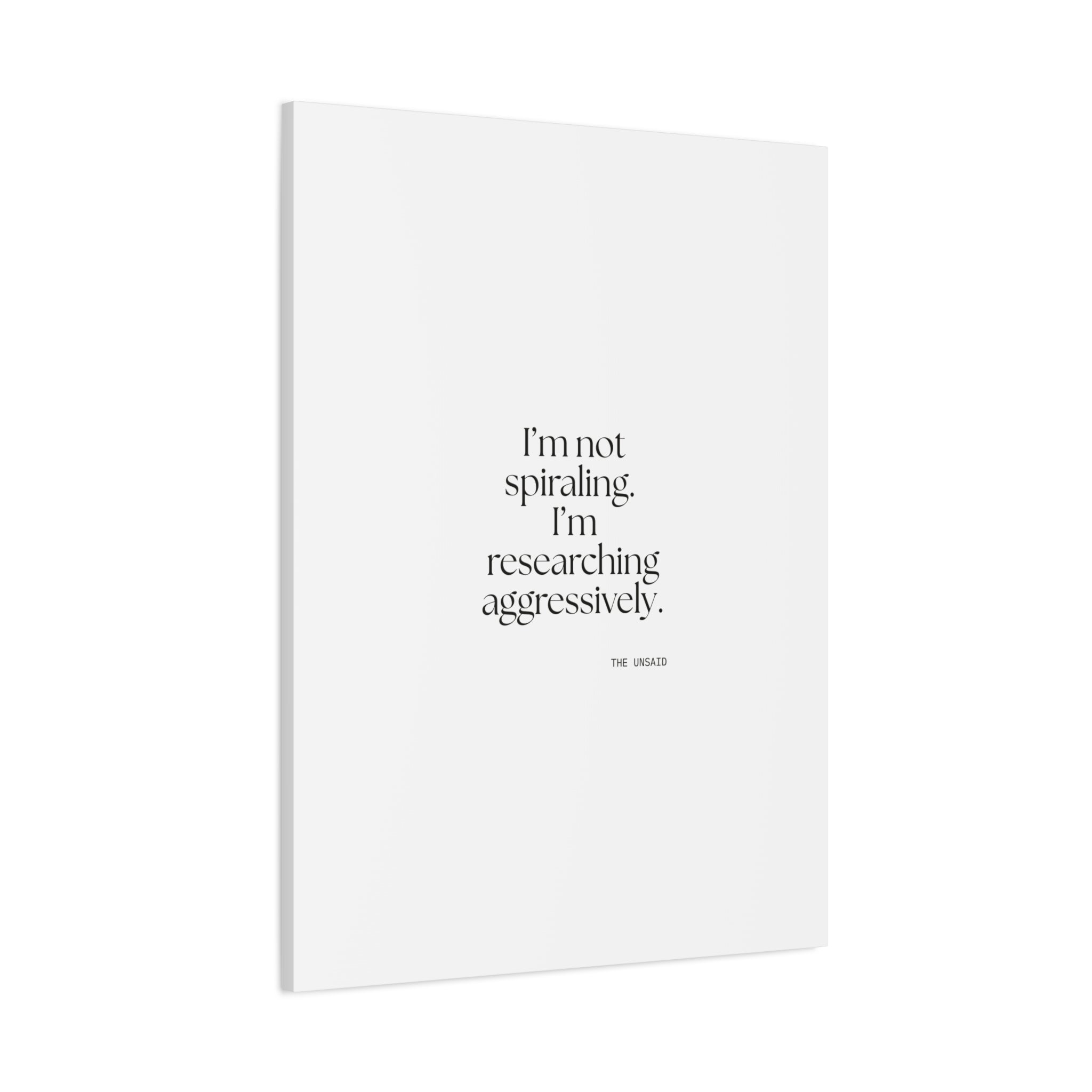 I’m not spiraling. I’m researching aggressively - Canvas Print - For Overthinkers