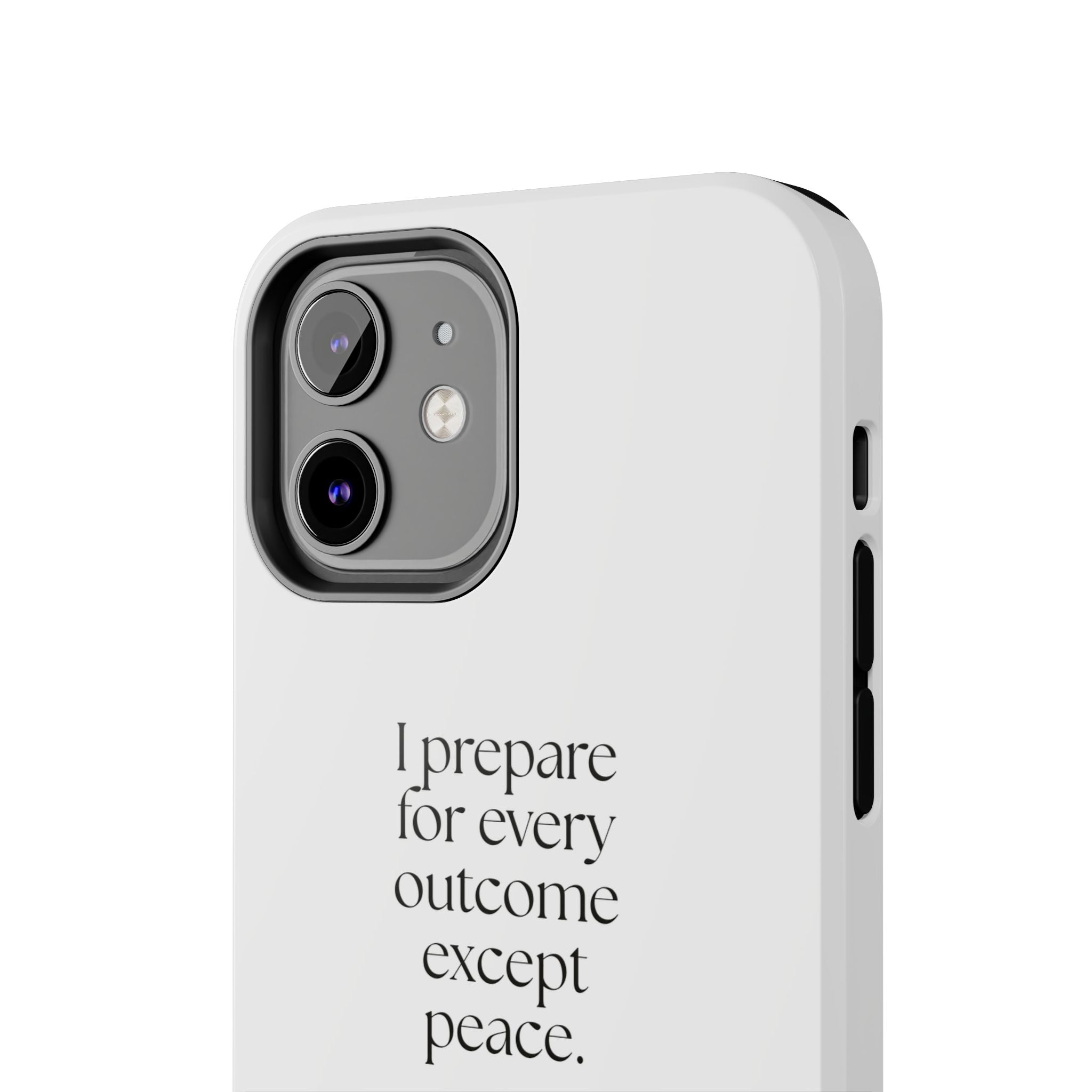 I prepared for every outcome except peace - Tough Phone Case - Dry Humor