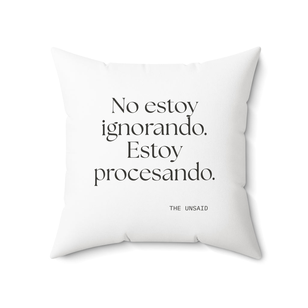 No estoy ignorando. Estoy procesando - Throw Pillow - En Español