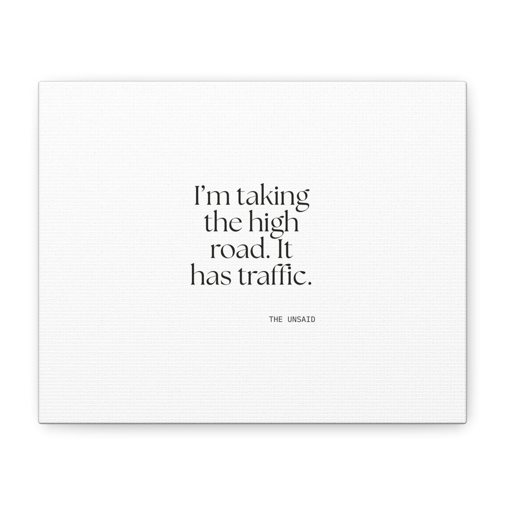 I’m taking the high road. It has traffic - Canvas Print - Dry Humor