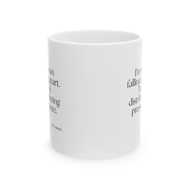 Coffee Mug — I’m not falling apart. I’m distributing pressure.