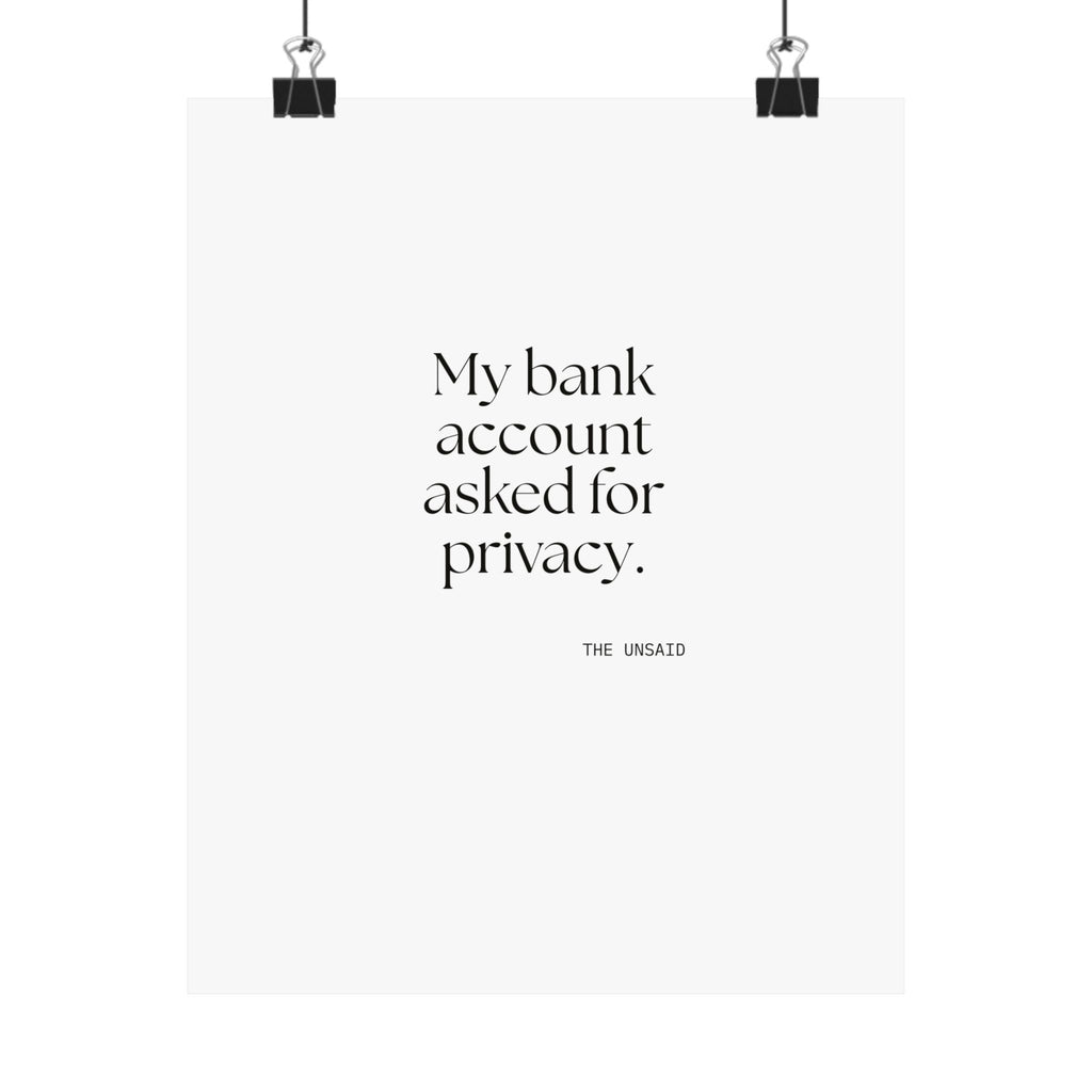My bank account asked for privacy - Poster - Dry Humor