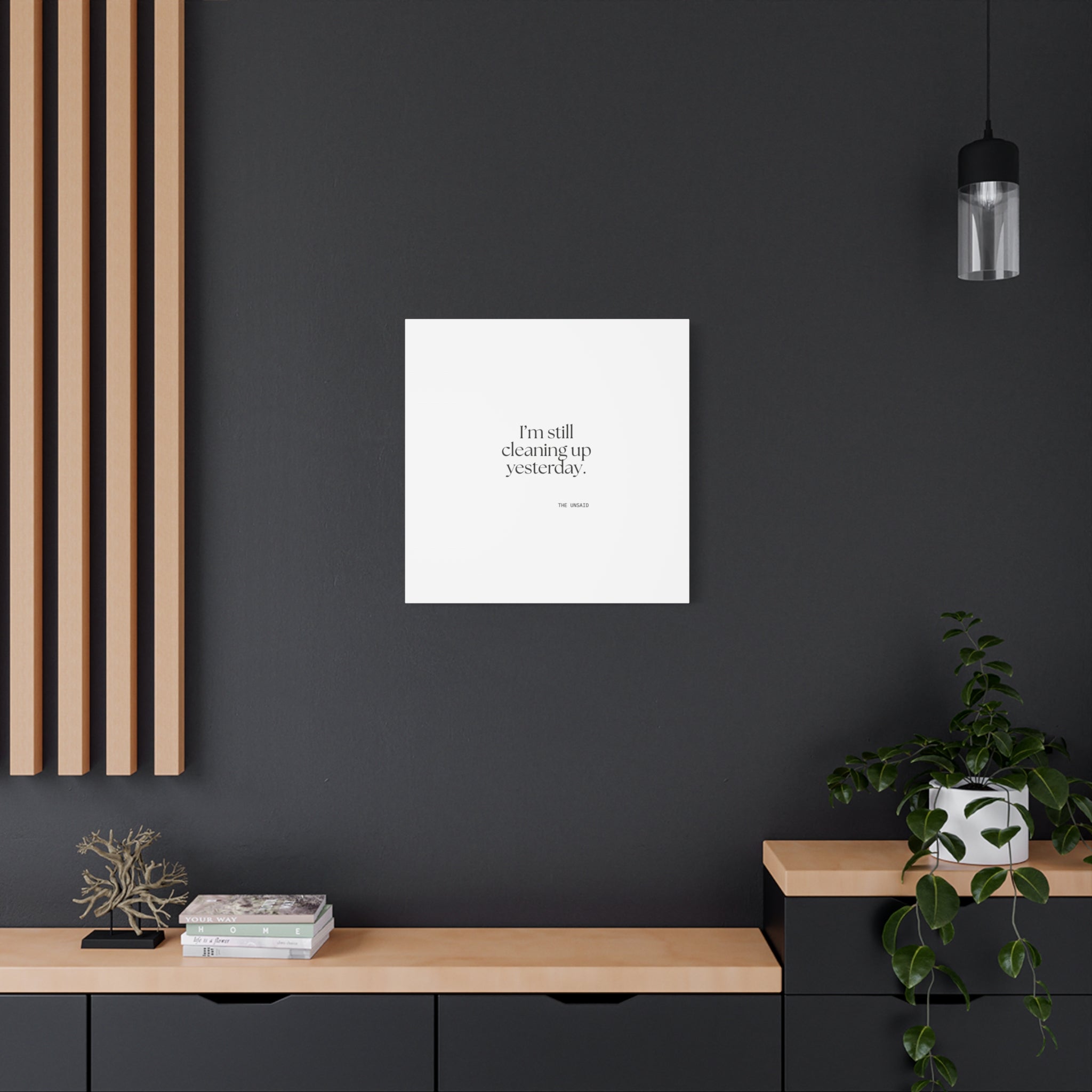 I’m still cleaning up yesterday - Canvas Print - Dry Humor