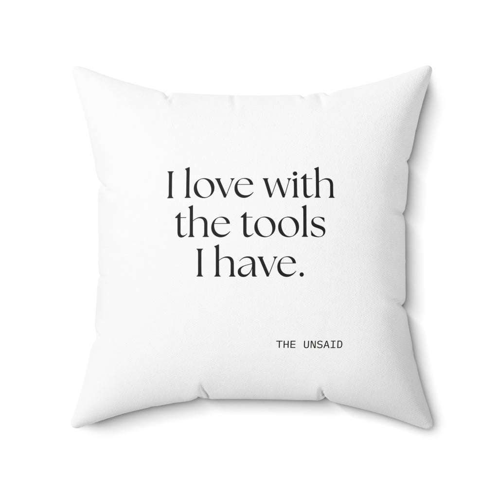 I love with the tools I have - Throw Pillow - For Introverts