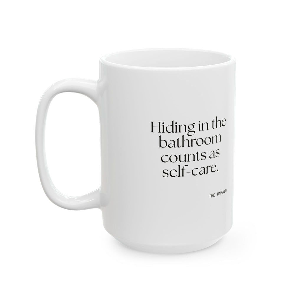 Hiding in the bathroom counts as self-care - Coffee Mug - For Introverts