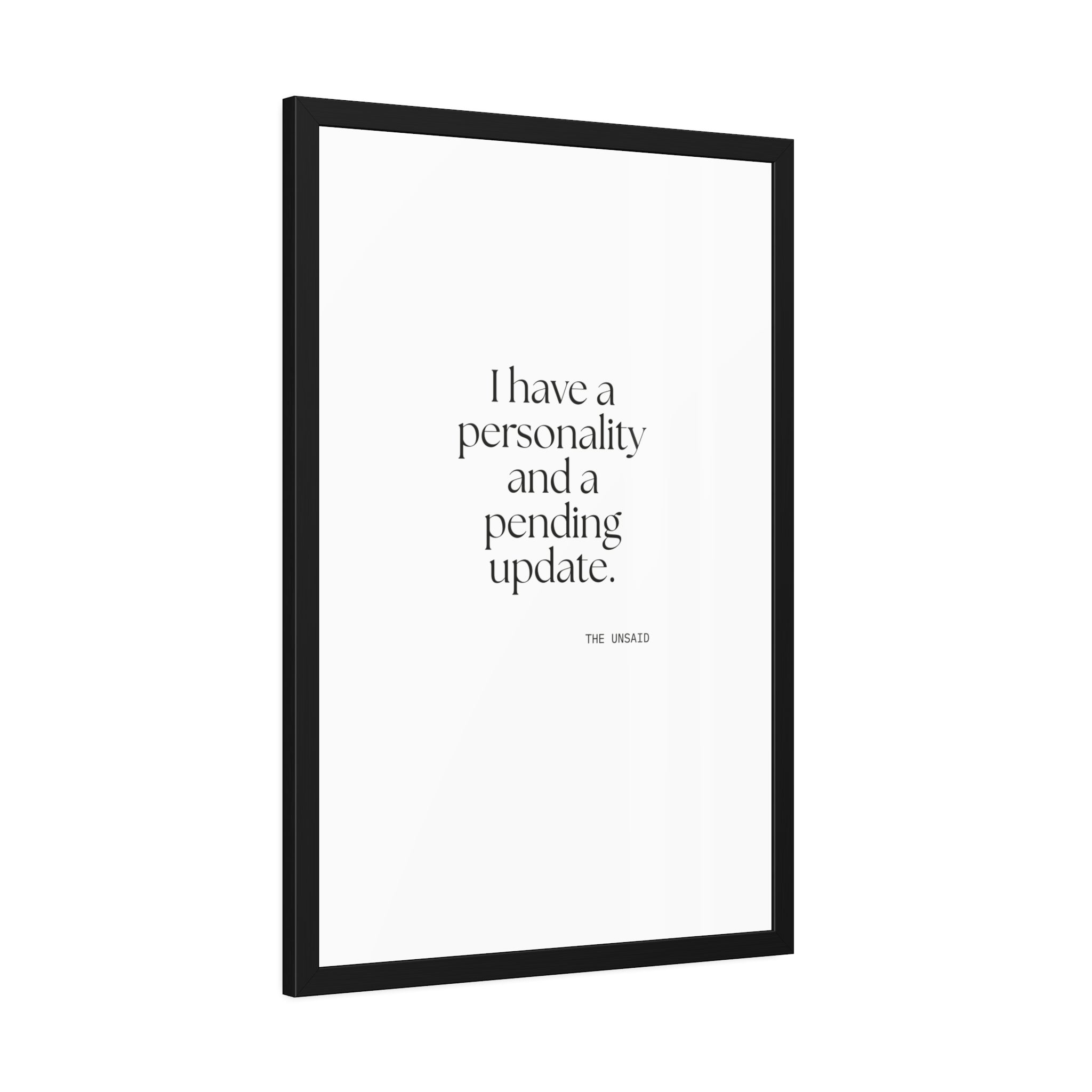 I have a personality and a pending update - Framed Print - Dry Humor