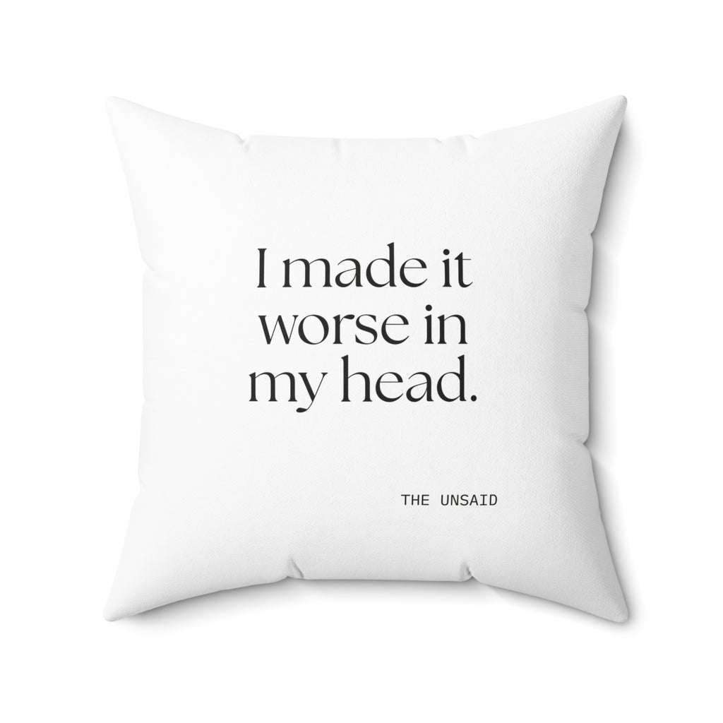 I made it worse in my head - Throw Pillow - For Overthinkers