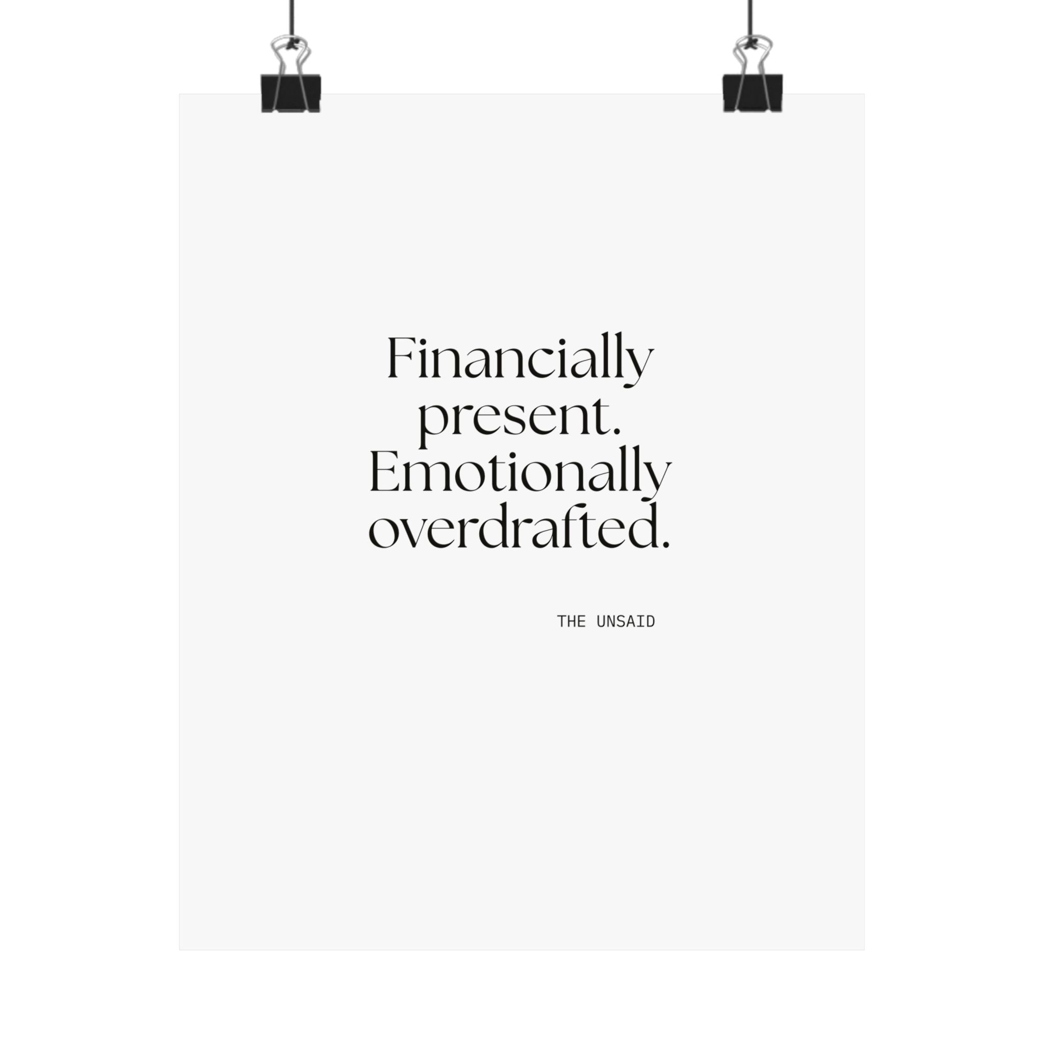 Financially present. Emotionally overdrafted - Poster - Dry Humor