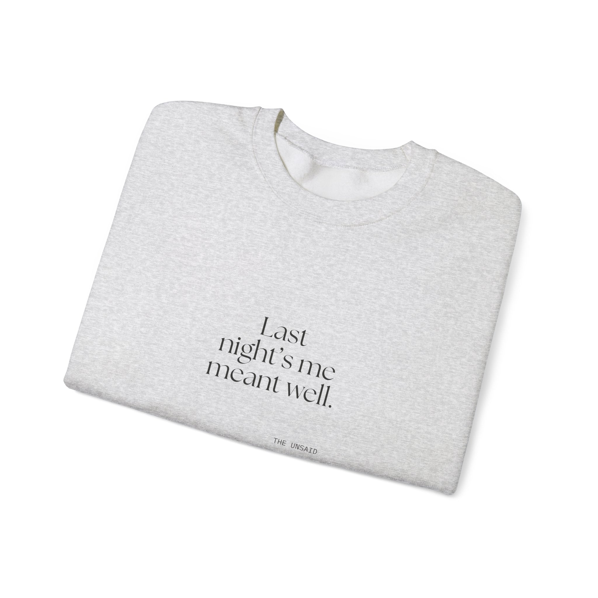 Last night’s me meant well - Sweatshirt - Dry Humor