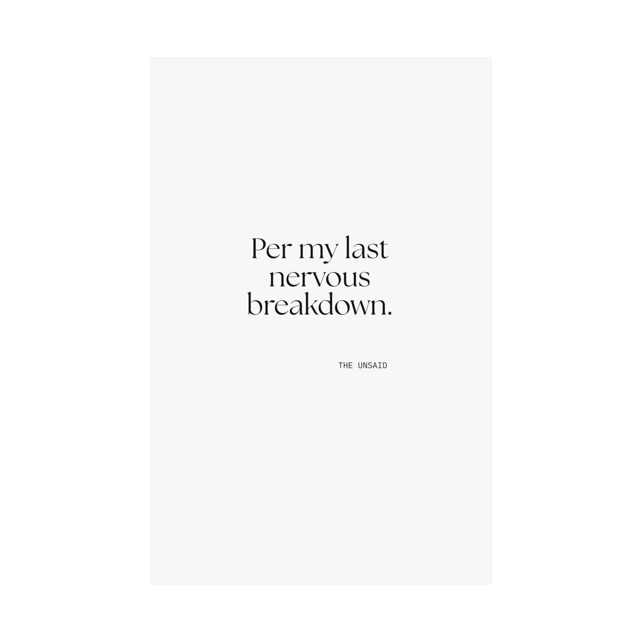 Per my last nervous breakdown - Poster - For Tired Days