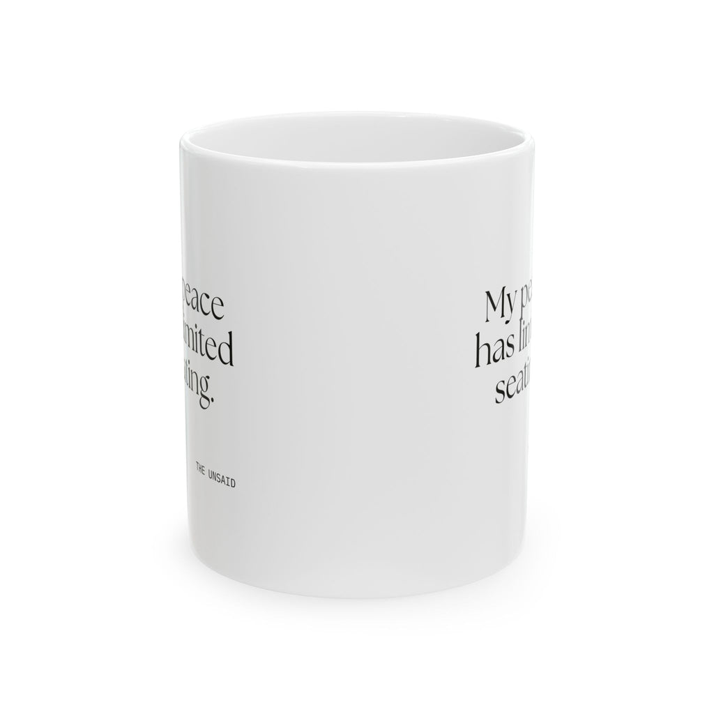 My peace has limited seating - Coffee Mug - For Introverts